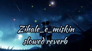 Zihale-E-Miskin ( Lata Mangeshkar ) | Slowed And Reverb ❤️😘😍