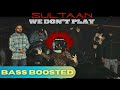 We don't Play Bass Boosted Sultaan X Big Ghuman X Jay Trak | #officialmusic #newsong