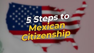 🌍 Unlocking Mexican Citizenship: 5 Essential Steps! 🇲🇽