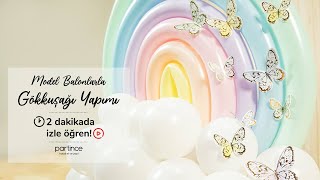 Makaron Model Balonlarla Gökkuşağı Yapımı! 2 Dakikada İzle Öğren - Partince