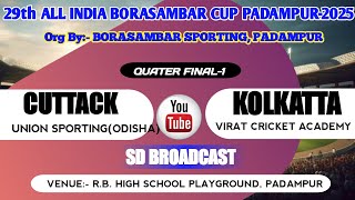 🛑CUTTACK vs KOLKATTA || QUATER FINAL-1 || 29th ALL INDIA BORASAMBAR CRICKET CUP-2025||