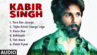 Kabir Singh ❤️ Movie All Best Songs | Shahid Kapoor, Kiara Advani | Audio Jukebox