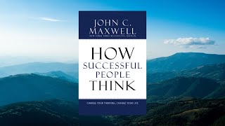 How Successful People Think by John C. Maxwell Full Audiobook