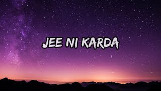 Jee Ni Karda (LYRICS) | Sardar Ka Grandson |Arjun Kapoor, Rakul Preet|jass Manak,Manak -E ,Tanishk B