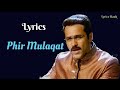 Phir Mulaaqat Lyrics Song | Emraan Hashmi | Jubin Nautiyal | Lyrics Bank