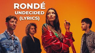 RONDÉ - Undecided (Lyrics)