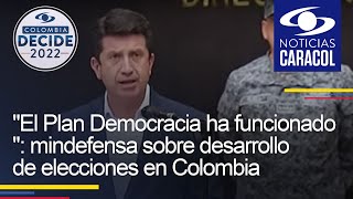 "El Plan Democracia ha funcionado": mindefensa sobre desarrollo de elecciones en Colombia