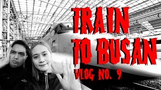 Vlog My Life No. 9 ~ TRAIN TO BUSAN with ENGLISH SUB || Haidee Rose