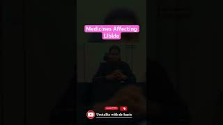 Medicines affecting libido || Causes of Low Libido by Medicines explained in urdu