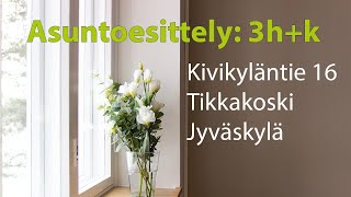 Asuntoesittely: Kivikyläntie 16, Jyväskylä Tikkakoski