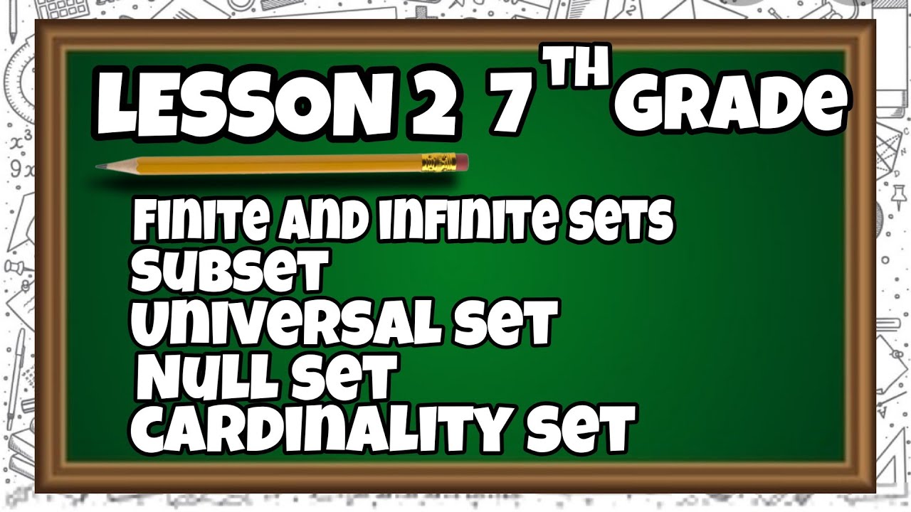 GRADE 7 | | LESSON 2: TWO TYPES OF SETS, SUBSETS, UNIVERSAL SET, NULL ...