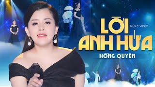 LỜI ANH HỨA - HỒNG QUYÊN | OFFICIAL MV