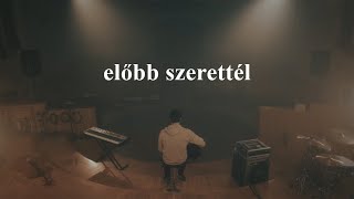 Előbb szerettél - MABIM DICS