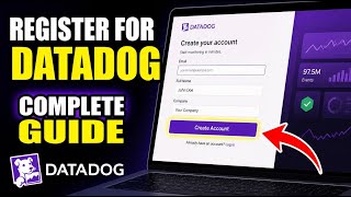 How to Register for DataDog - Complete Guide