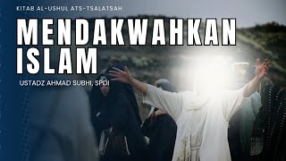 MENDAKWAHKAN ISLAM : Ustadz Ahmad Subhi, SPd.I