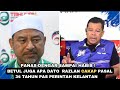 BETUL JUGA APA DATO  RAZLAN CAKAP PASAL 34 TAHUN PAS PERINTAH KELANTAN