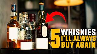 5 Whisky's I ALWAYS Buy Again | Scotch Whisky