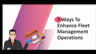 9 Ways To Enhance Fleet Management Operations