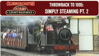 Throwback to 1995: Simply Steaming Part 2 - Cleethorpes Coast Light Railway