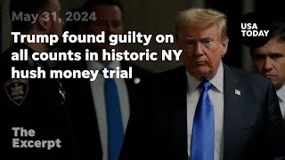 Trump found guilty on all counts in historic NY hush money trial | The Excerpt