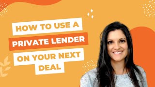 How to use a private lender on your next deal