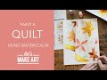 Let's Paint a Quilt | Watercolor Painting by Sarah Cray of Let's Make Art