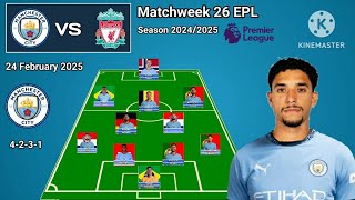 Manchester City vs Liverpool ~ Potential Line Up Man City Matchweek 26 EPL 2024/2025