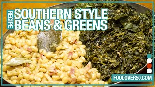 Southern Style Beans \u0026 Greens Recipe | Food Over 50