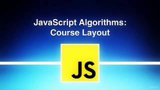 #1 Introduction to JavaScript Algorithms & Course Layout