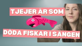 Tjejer är som döda fiskar i sängen