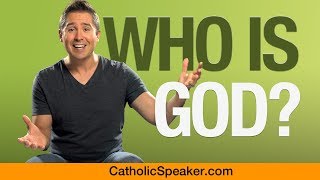 Who Is God? (Catholic Speaker Ken Yasinski)