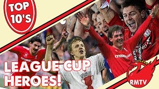 Liverpool's Greatest League Cup Heroes | LFC Top 10