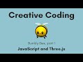 Creative Coding Time Lapse | Bumbly Bee, part 1 | JavaScript, Three.js