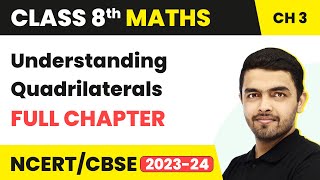 Understanding Quadrilaterals - Full Chapter Explanation \u0026 Exercise | Class 8 Maths Chapter 3