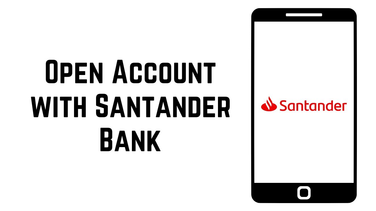 How To Open A Bank Account With Santander Bank - YouTube