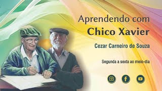 APRENDENDO COM CHICO XAVIER - O excesso de rigor na Doutrina Espírita – Episódio 112 -