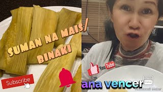 how to make suman na mais ala ana binaki/pintos/ana vencer