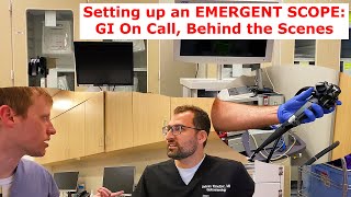 How I Set up for an EMERGENT EGD: GI On Call