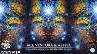 Astrix & Ace Ventura - Pranava (Ranji & Mind Spin Remix)