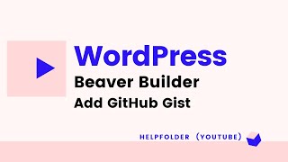 WordPress Beaver Builder - How to Use HTML Module to Add GitHub Gist