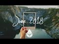 Indie/Rock/Alternative Compilation - June 2018 (1½-Hour Playlist)