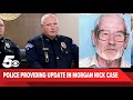 Full Video: Morgan Nick case update press conference