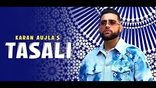 Tasali Karan Aujla Official Song (FULL VIDEO ) !! KARAN AUJLA NEW SONG 2021 !! #BTFU