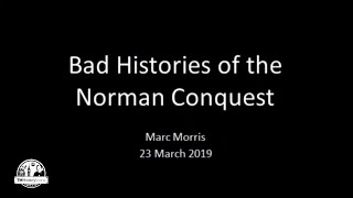 Marc Morris - TMHistoryIcons 2019 - Bad Histories of the Norman Conquest