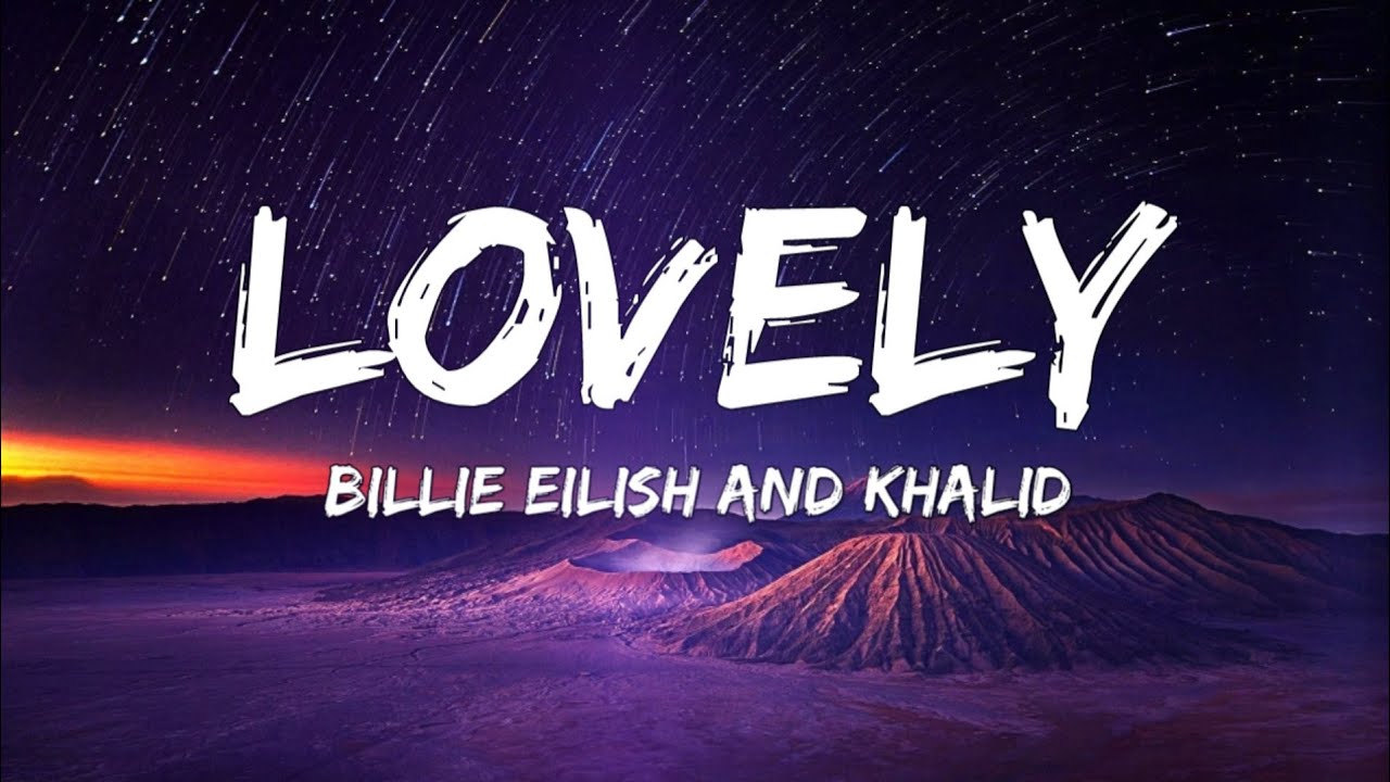 Billie Eilish - Lovely (Lyrics) Ft. Khalid - YouTube