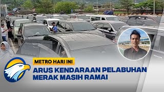 Jelang Akhir Tahun Pelabuhan Merak Masih Dipadati Kendaraan - [Metro Hari Ini]