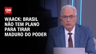 Waack: Brasil não tem plano para tirar Maduro do poder | WW