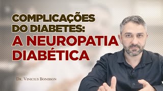 Complicações do Diabetes: A Neuropatia Diabética