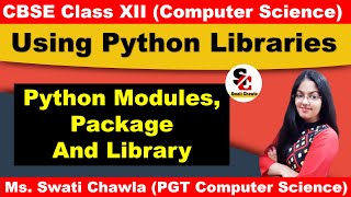 Using Python Libraries Class 12 | Python Modules, Package and Library | Class 12 Computer Science