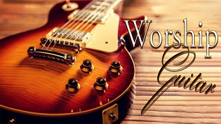 Worship Guitar! - Top 20 Instrumental Hymns of Worship on  Guitar classic